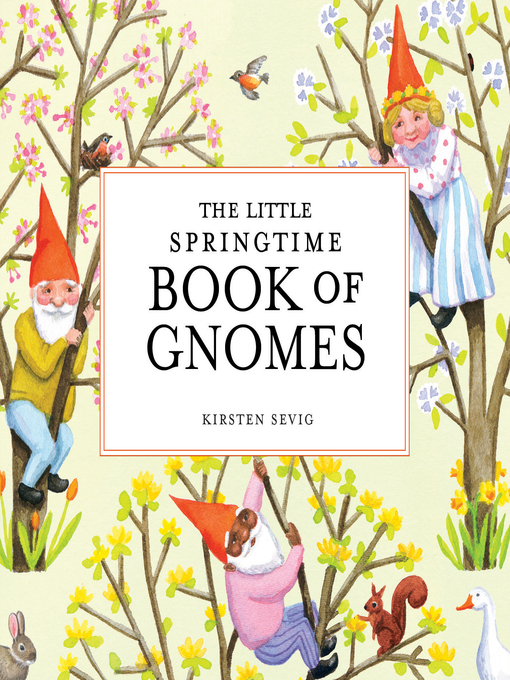 Title details for The Little Springtime Book of Gnomes by Kirsten Sevig - Wait list